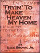 Trying to Make Heaven My Home Vocal Solo & Collections sheet music cover